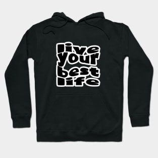 Live Your Best Life Black Hoodie